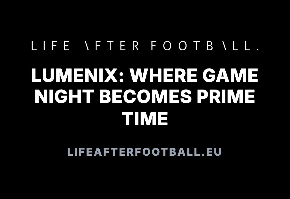 Life After Football over Lumenix: «Lumenix: where game night becomes prime time»